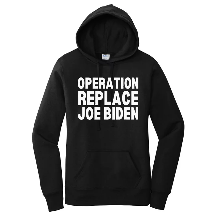 Operation Replace Joe Biden Debate 2024 Women's Pullover Hoodie