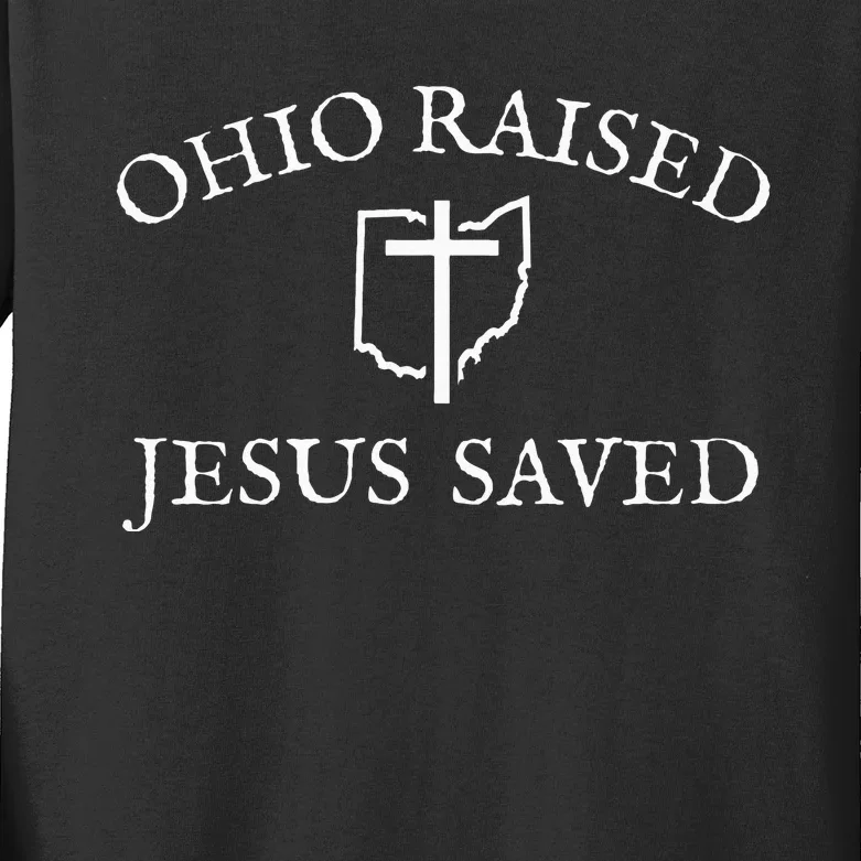 Ohio Raised Jesus Saved For Christians From Ohio Kids Long Sleeve Shirt