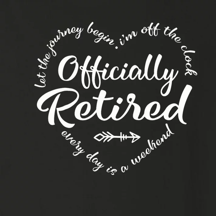 Officially Retired Let The Journey Begin IM Off The Clock Toddler Long Sleeve Shirt