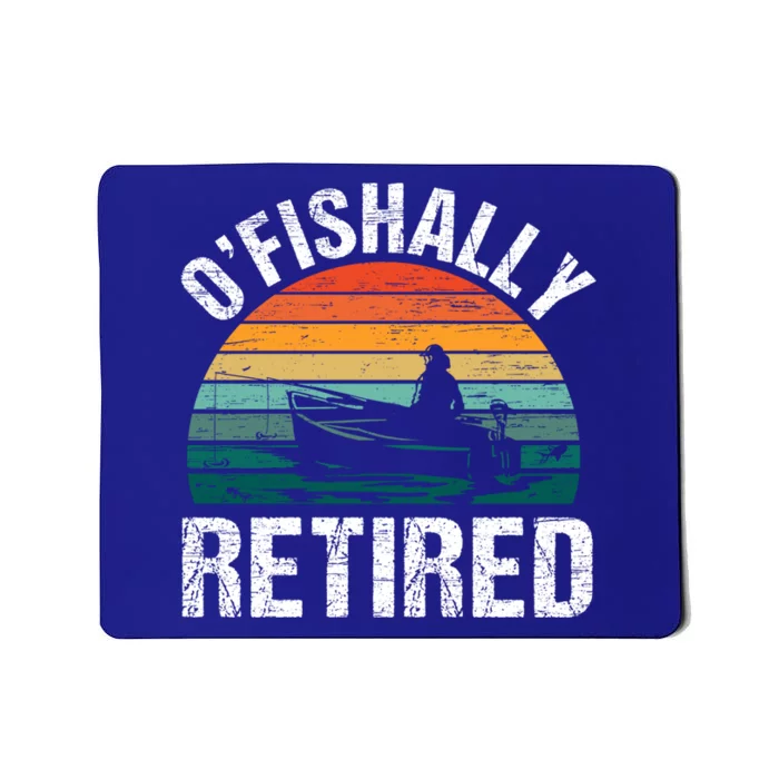 Ofishally Retired Made Fisherman Fishing Funny Gift Mousepad