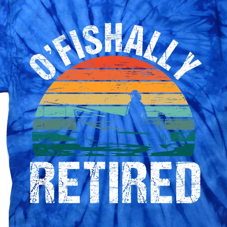 Ofishally Retired Made Fisherman Fishing Funny Gift Tie-Dye T-Shirt