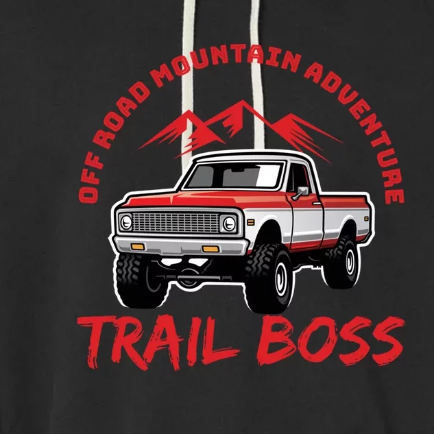 Off Road Mountain Adventure Four Wheeling 4x4 Trucks Lover Gift Garment-Dyed Fleece Hoodie