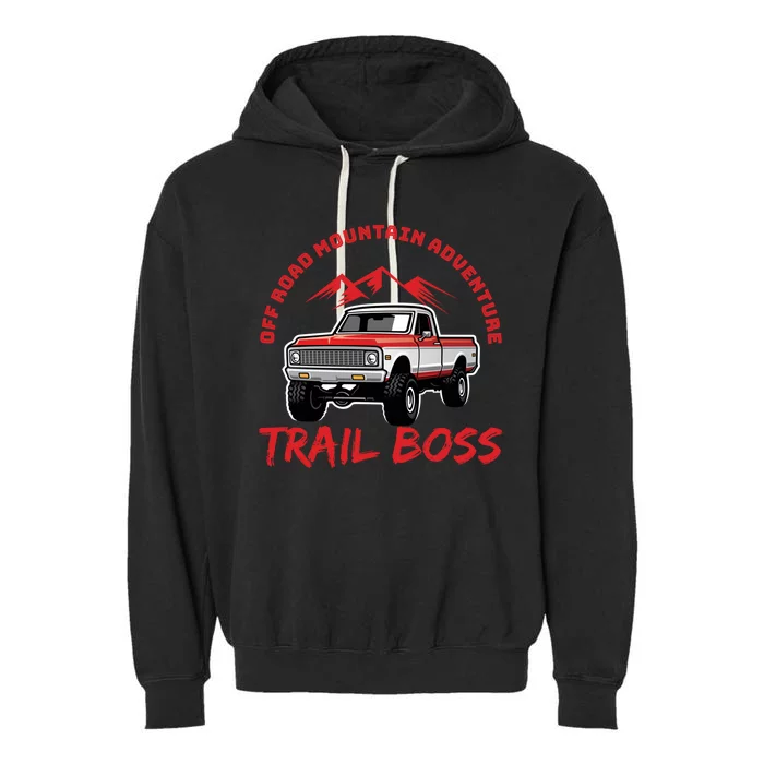 Off Road Mountain Adventure Four Wheeling 4x4 Trucks Lover Gift Garment-Dyed Fleece Hoodie