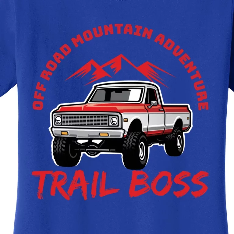 Off Road Mountain Adventure Four Wheeling 4x4 Trucks Lover Gift Women's T-Shirt