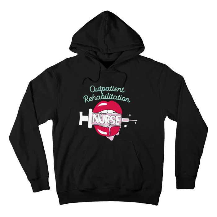 Outpatient Rehabilitation Nurse Rn Rehab Nursing Hot Lips Tall Hoodie