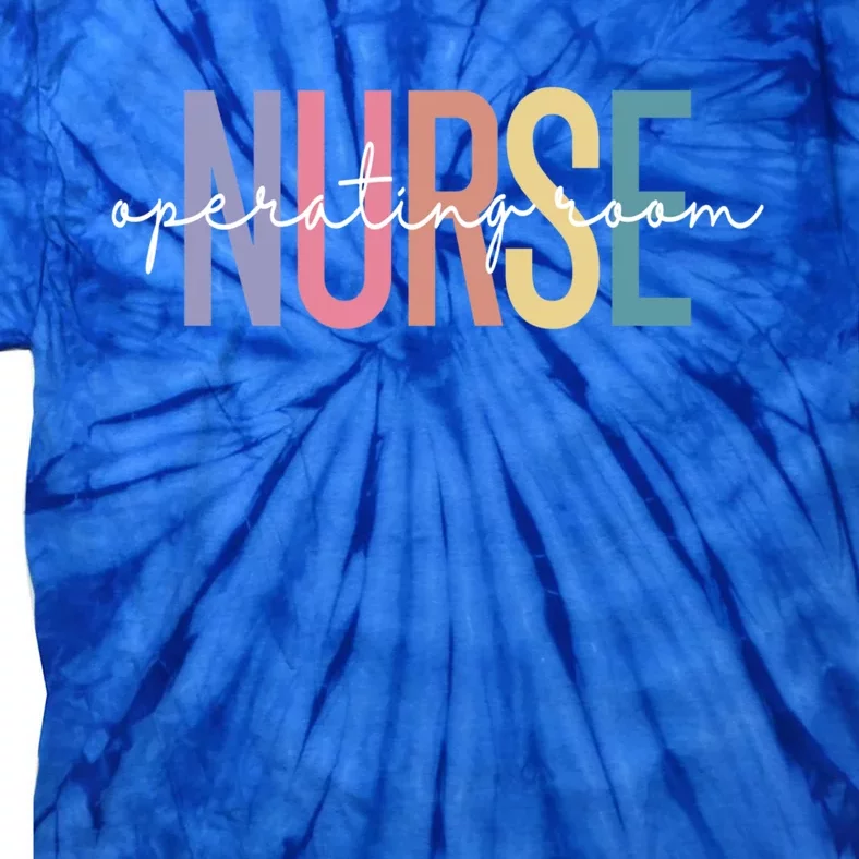 Operating Room Nurse Or Nurse Perioperative Nursing Cute Gift Tie-Dye T-Shirt