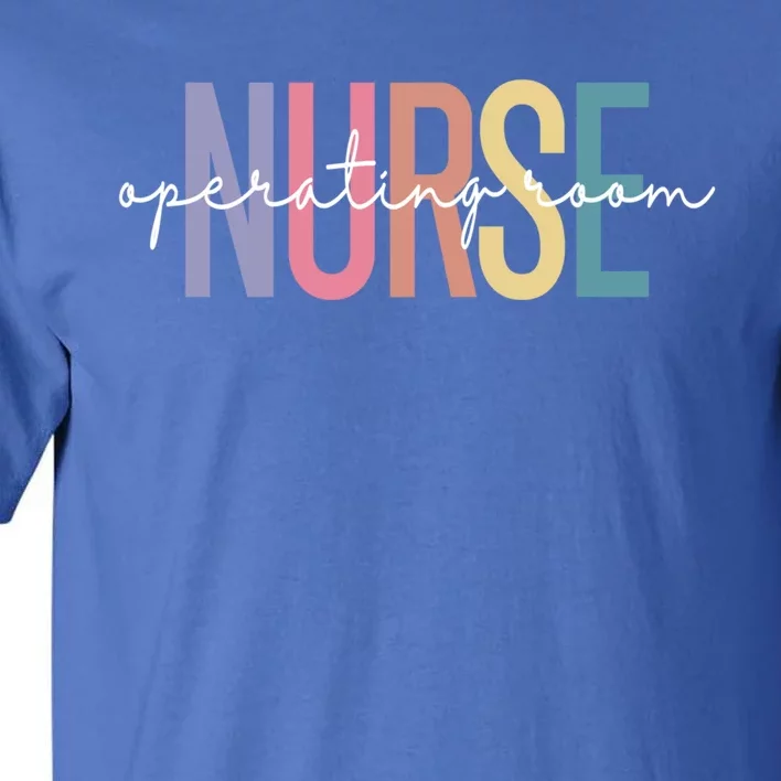 Operating Room Nurse Or Nurse Perioperative Nursing Gift Tall T-Shirt