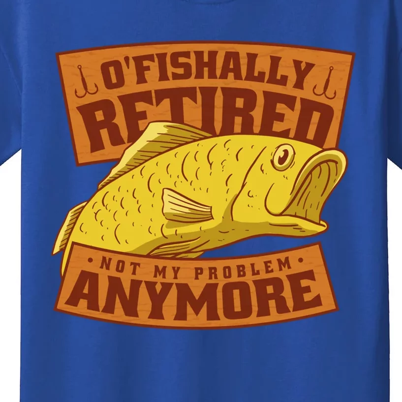 O'fishally Retired Not My Problem Anymore Funny Fishing Meme Cool Gift Kids T-Shirt