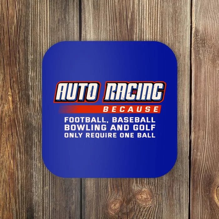 Only Require One Ball Car Racing Sports Auto Racing Gift Coaster