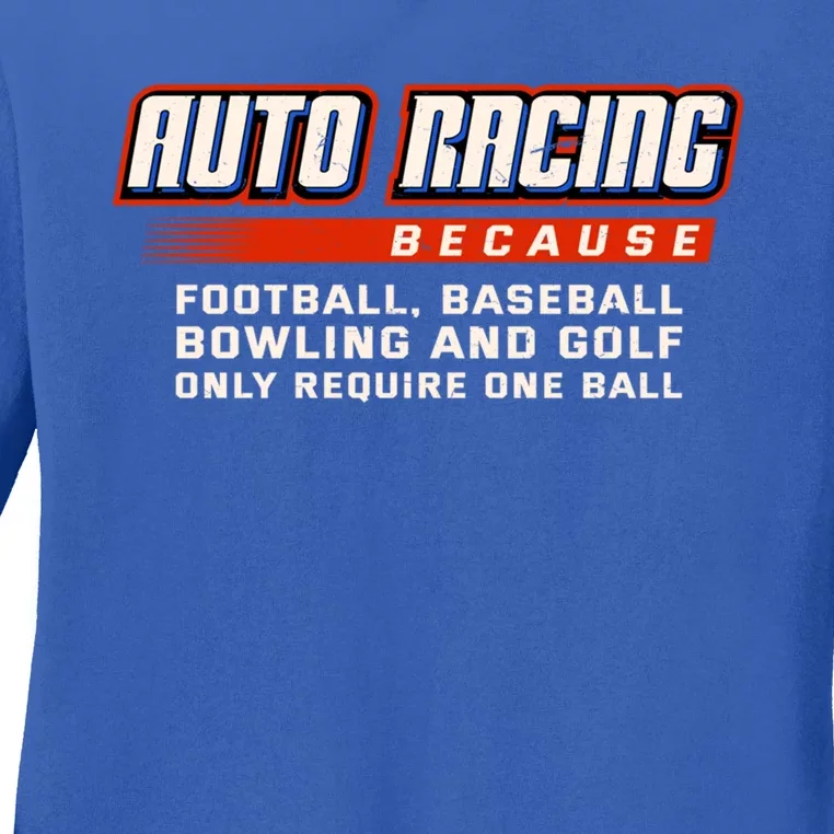 Only Require One Ball Car Racing Sports Auto Racing Gift Ladies Long Sleeve Shirt