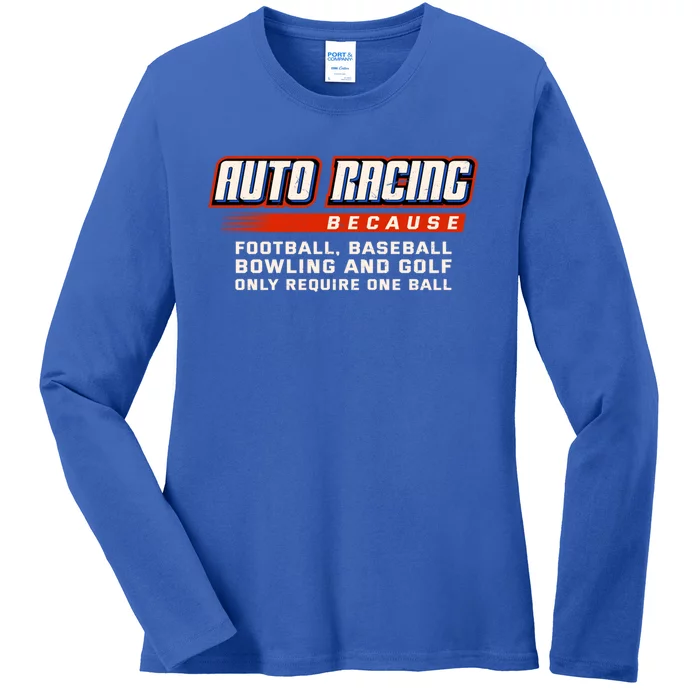 Only Require One Ball Car Racing Sports Auto Racing Gift Ladies Long Sleeve Shirt