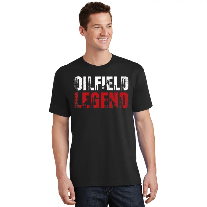 Oil Rig Oilfield Legend Oildrilling Oilfield Worker Oilman T-Shirt