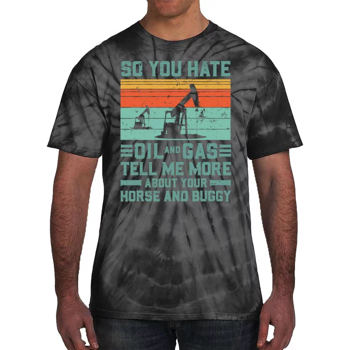 Oil Rig Oil Field Worker Gifts Tie-Dye T-Shirt