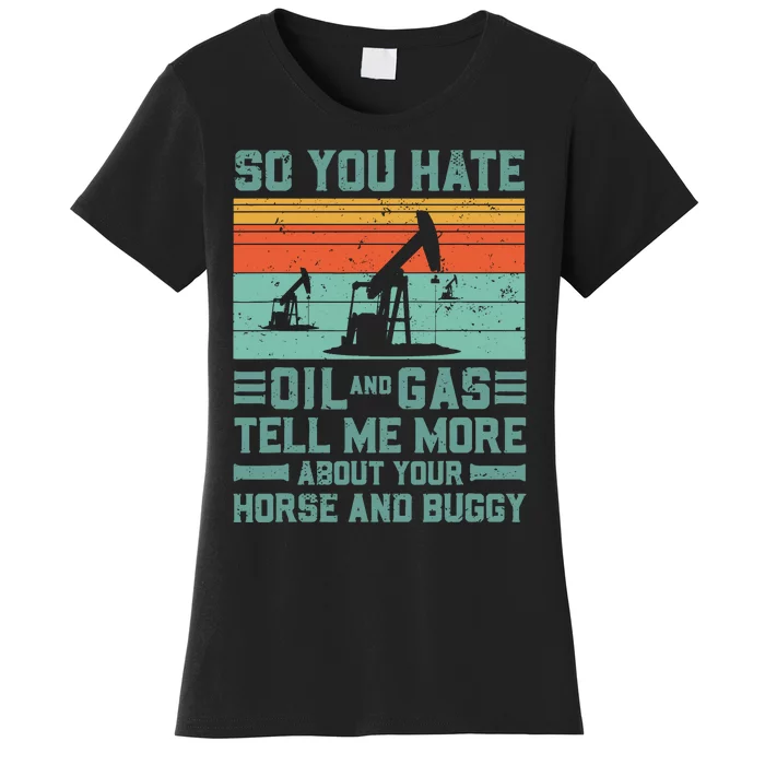 Oil Rig Oil Field Worker Gifts Women's T-Shirt