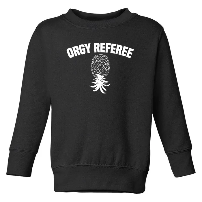 Orgy Referee Pineapple Upside Down Toddler Sweatshirt