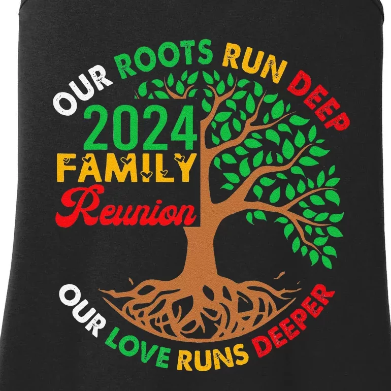 Our Roots Run Deep Our Love Runs Deeper Family Reunion 2024 Gift Ladies Essential Tank