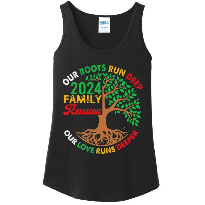 Our Roots Run Deep Our Love Runs Deeper Family Reunion 2024 Gift Ladies Essential Tank