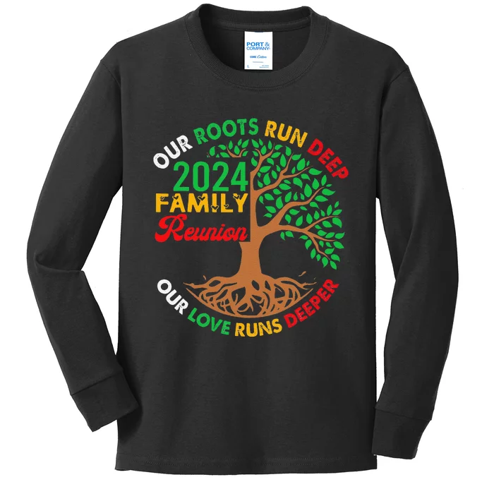 Our Roots Run Deep Our Love Runs Deeper Family Reunion 2024 Gift Kids Long Sleeve Shirt