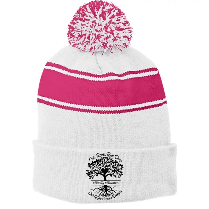 Our Roots Run Deep Our Love Runs Deeper Family Reunion 2024 Stripe Pom Pom Beanie