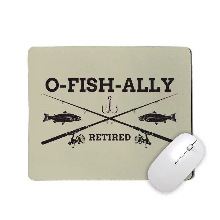 Ofishally Retired Retirement Fishing Gift Mousepad