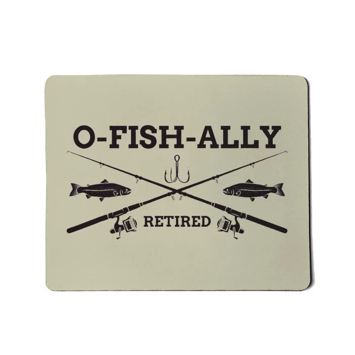 Ofishally Retired Retirement Fishing Gift Mousepad