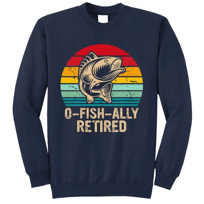 Ofishally Retired Retirement Fishing Vintage Tall Sweatshirt