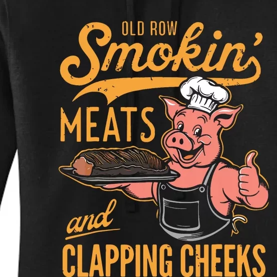 Old Row Smokin Meats And Clapping Cheeks Funny Bbq Women's Pullover Hoodie