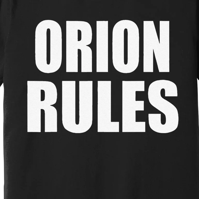 Orion Rules Son Daughter Baby Name Premium T-Shirt