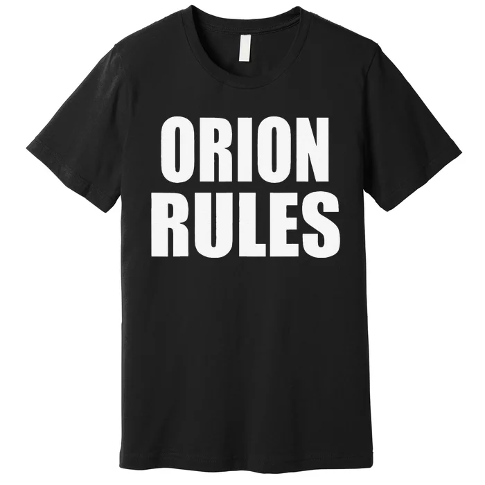 Orion Rules Son Daughter Baby Name Premium T-Shirt