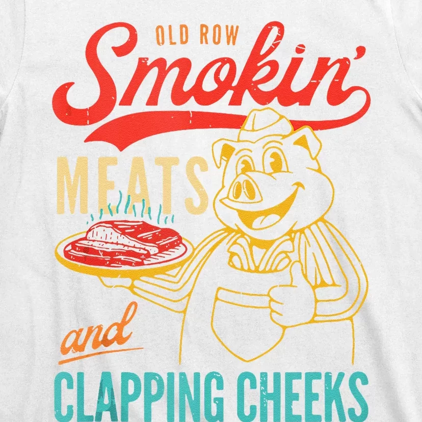 Old Row Smokin Meats And Clapping Cheeks Funny T-Shirt