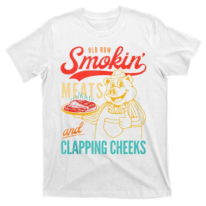 Old Row Smokin Meats And Clapping Cheeks Funny T-Shirt