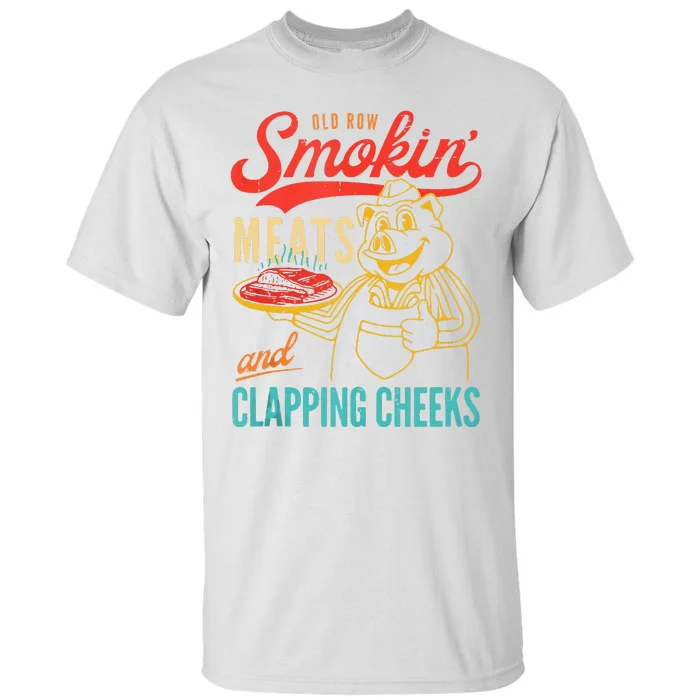 Old Row Smokin Meats And Clapping Cheeks Funny Tall T-Shirt