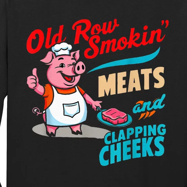 Old Row Smokin Meats And Clapping Cheeks Tall Long Sleeve T-Shirt