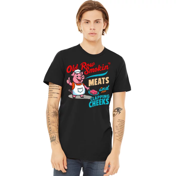 Old Row Smokin Meats And Clapping Cheeks Premium T-Shirt