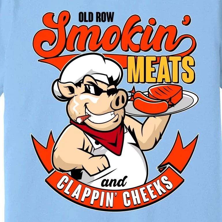 Old Row Smokin Meats And Clappin Cheeks Bbq Premium T-Shirt