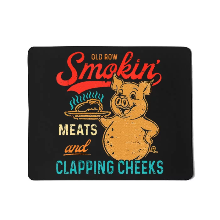 Old Row Smokin Meats And Clapping Cheeks Funny Bbq Mousepad