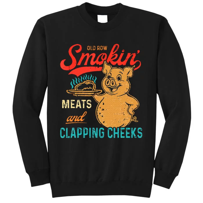 Old Row Smokin Meats And Clapping Cheeks Funny Bbq Tall Sweatshirt