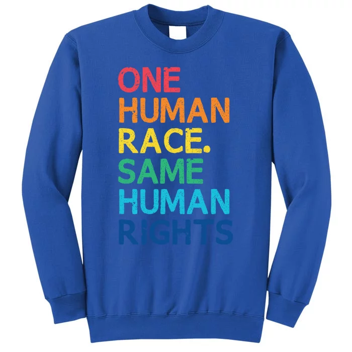 One Race Same Hu Rights Anti Racist Black Pride Cool Gift Tall Sweatshirt