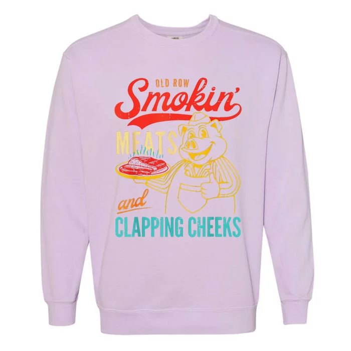 Old Row Smokin Meats And Clapping Cheeks Garment-Dyed Sweatshirt