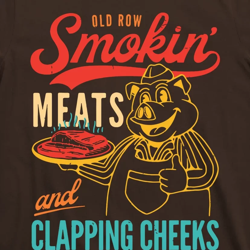 Old Row Smokin Meats And Clapping Cheeks Funny T-Shirt