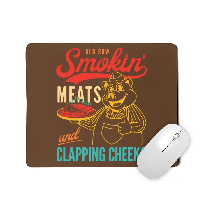 Old Row Smokin Meats And Clapping Cheeks Funny Mousepad