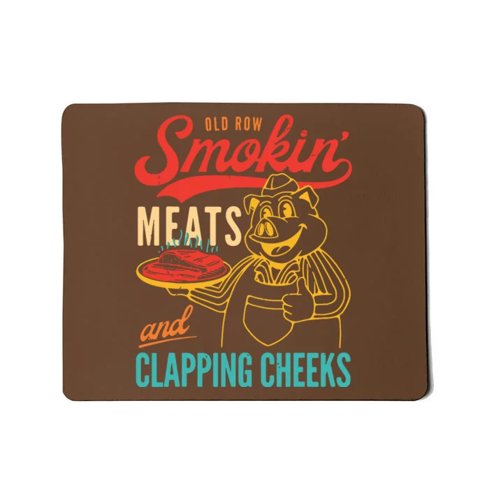 Old Row Smokin Meats And Clapping Cheeks Funny Mousepad