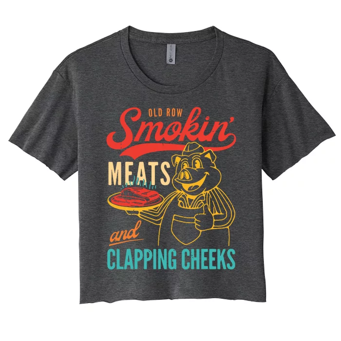 Old Row Smokin Meats And Clapping Cheeks Funny Women's Crop Top Tee