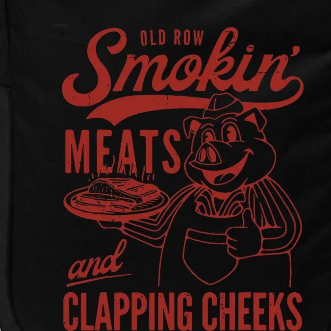 Old Row Smokin Meats And Clapping Cheeks Funny Old Row Smokin Meats And Clappi Impact Tech Backpack