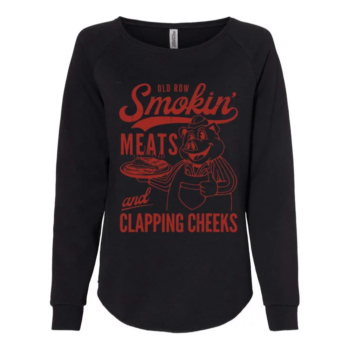 Old Row Smokin Meats And Clapping Cheeks Funny Old Row Smokin Meats And Clappi Womens California Wash Sweatshirt