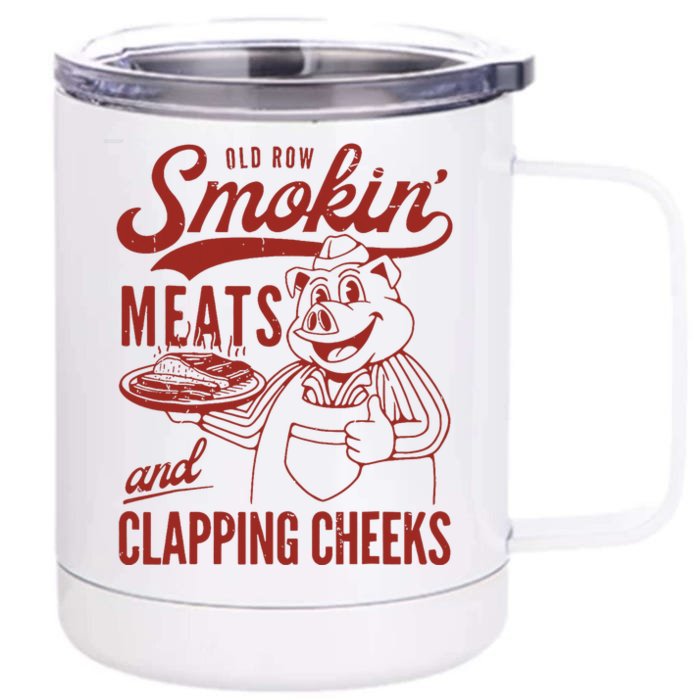 Old Row Smokin Meats And Clapping Cheeks Funny Old Row Smokin Meats And Clappi Front & Back 12oz Stainless Steel Tumbler Cup