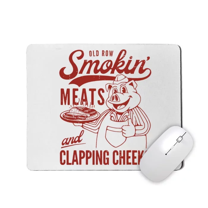 Old Row Smokin Meats And Clapping Cheeks Funny Old Row Smokin Meats And Clappi Mousepad