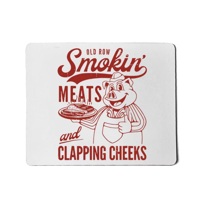 Old Row Smokin Meats And Clapping Cheeks Funny Old Row Smokin Meats And Clappi Mousepad