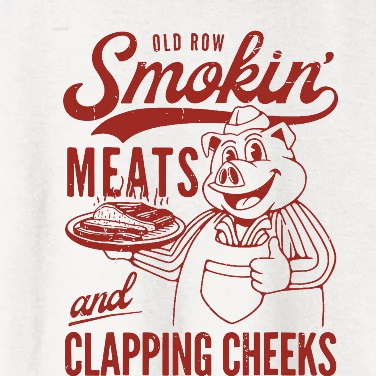 Old Row Smokin Meats And Clapping Cheeks Funny Old Row Smokin Meats And Clappi Women's Crop Top Tee