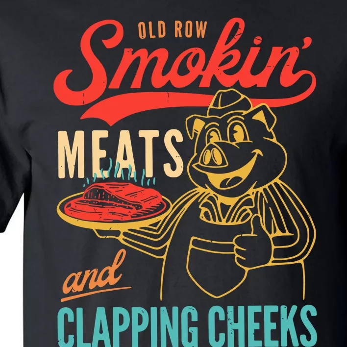 Old Row Smokin Meats And Clapping Cheeks Tall T-Shirt